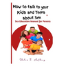 How to talk to your kids and teens about Sex: Sex Education Manual for Parents