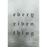 Every Riven Thing