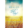 Healed God's Way: God can heal you by changing your lifestyle according to His biblical principles.