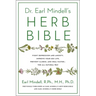 Dr. Earl Mindell's Herb Bible: Fight Depression and Anxiety, Improve Your Sex Life, Prevent Illness, and Heal Faster--The All-Natural Way