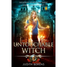 Untouchable Witch: An Urban Fantasy Action Adventure