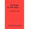 Picture, If You Will . . .