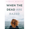 When the Dead are Razed