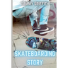 A Skateboarding Story