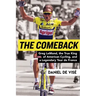 The Comeback: Greg Lemond, the True King of American Cycling, and a Legendary Tour de France