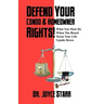 Defend Your Condo & Homeowner Rights! What You Must Do When the Board Turns Your Life Upside Down