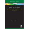 Rivals in the Gulf: Yusuf al-Qaradawi, Abdullah Bin Bayyah, and the Qatar-UAE Contest Over the Arab Spring and the Gulf Crisis