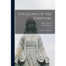 Fulfilling of the Scripture: Complete in Three Parts