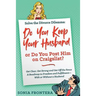 Solve the Divorce Dilemma: Do You Keep Your Husband or Do You Post Him on Craigslist?: Get Clear, Get Strong and Get Off the Fence. A Roadmap to Freed