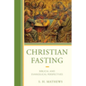 Christian Fasting: Biblical and Evangelical Perspectives
