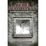 Homo Aestheticus: Philosophical Fragments on the Will to Art