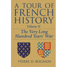 A Tour of French History: The Very Long Hundred Years' War