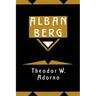 Alban Berg: Master of the Smallest Link