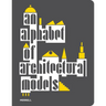 An Alphabet of Architectural Models