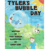 Tyler's Bubble Day