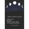 White Magick Spells: Gain Love, Wealth, Protection, and Over All Well-Being.