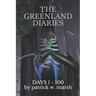 The Greenland Diaries: Days 1 - 100