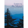 Listen to the Silence: Lessons from Trees and Other Masters