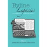 Byline Legacies: an anthology by writers for writers