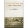 Bergen-Belsen 1945: A Medical Student's Journal