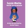 Suzzie Mocha And Her First Graduation