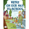We're On Our Way to School