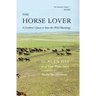 Horse Lover: A Cowboy's Quest to Save the Wild Mustangs