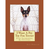 I Want A Pet Toy Fox Terrier: Fun Learning Activities