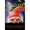 Gnome Coming: A humorous paranormal novel