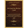 Five Years On The Erie Canal: An Account Of Some Of The Most Striking Scenes And Incidents, During Five Years' Labor On The Erie Canal (1845)