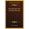 The Holy Spirit the Christian Dynamic