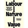 Labour, Nature, Value: André Gorz Between Marxism and Degrowth