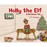 Holly the Elf: A Christmas Tale
