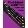 Fingering Mastery - scales and modes for the violin fingerboard