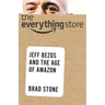 The Everything Store: Jeff Bezos and the Age of Amazon