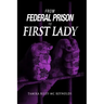 From Federal Prison To First Lady