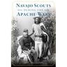 Navajo Scouts During the Apache Wars