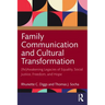 Family Communication and Cultural Transformation: (Re)Awakening Legacies of Equality, Social Justice, Freedom, and Hope