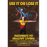 Use It or Lose It: Pathways to Healthy Living