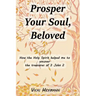 Prosper Your Soul, Beloved: How the Holy Spirit Helped Me to Uncover the Treasures of 3 John 2