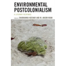 Environmental Postcolonialism: A Literary Response