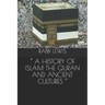 " a History of Islam the Quran and Ancient Cultures "