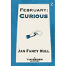 February: Curious