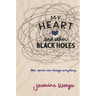 My Heart and Other Black Holes