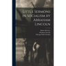Little Sermons in Socialism by Abraham Lincoln
