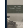 The Crime Against Europe: The Writings And Poetry Of Roger Casement