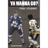 Ya Wanna Go?
