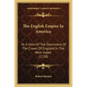 The English Empire In America: Or A View Of The Dominions Of The Crown Of England In The West Indies (1728)