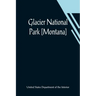 Glacier National Park [Montana]