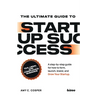 The Ultimate Guide to Startup Success
